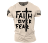 Faith Over Fear T-Shirt- American made, Built to last